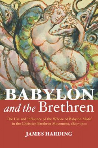 Buch Babylon and the Brethren James Harding