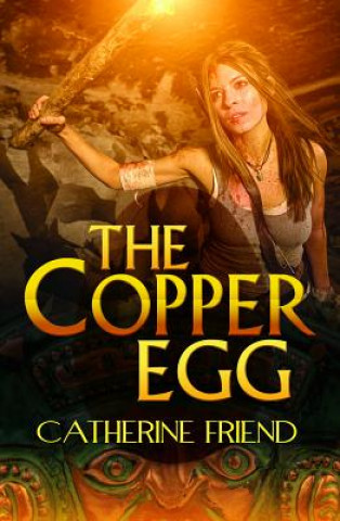 Kniha Copper Egg Catherine Friend