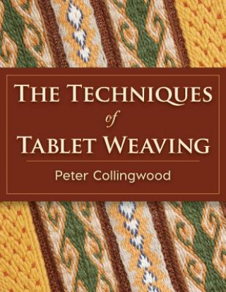 Книга The Techniques of Tablet Weaving Peter Collingwood