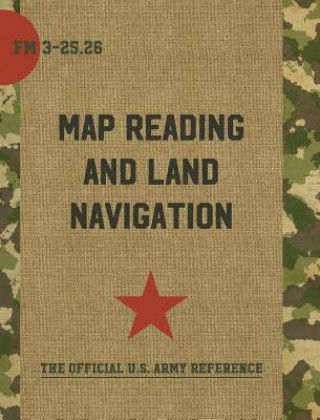Könyv Map Reading and Land Navigation Department of the Army