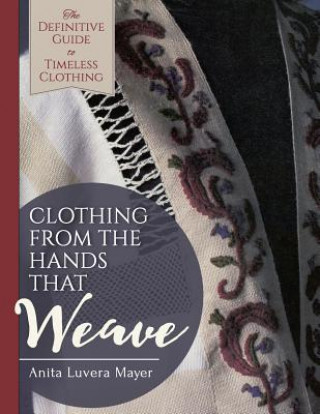 Book Clothing from the Hands That Weave Anita Luvera Mayer