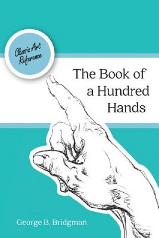 Książka Book of a Hundred Hands (Dover Anatomy for Artists) George B Bridgman