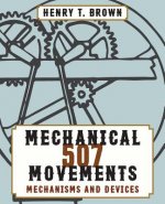 Könyv 507 Mechanical Movements Henry T Brown