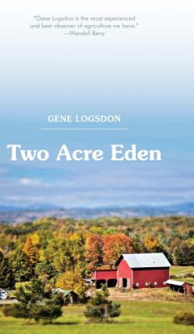 Livre Two Acre Eden Gene Logsdon