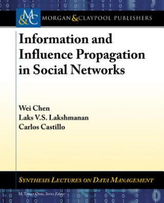 Książka Information and Influence Propagation in Social Networks Chen