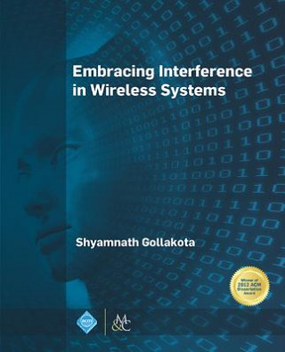 Kniha Embracing Interference in Wireless Systems Shyamnath Gollakota