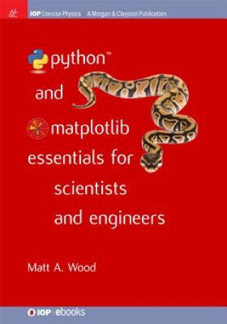 Kniha Python and Matplotlib Essentials for Scientists and Engineers Matt A. Wood
