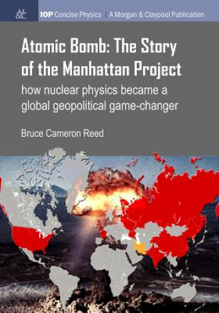 Livre Atomic Bomb: The Story of the Manhattan Project Bruce Cameron Reed