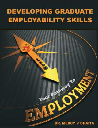 Könyv Developing Graduate Employability Skills Mercy V Chaita