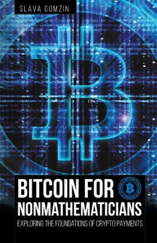 Kniha Bitcoin for Nonmathematicians Slava Gomzin