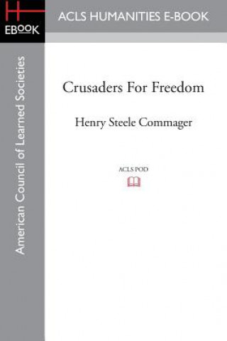 Kniha Crusaders for Freedom Henry Steele Commager