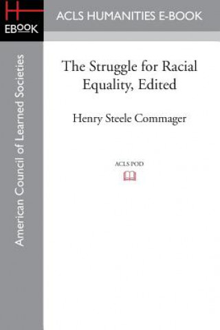 Kniha Struggle for Racial Equality, Edited Henry Steele Commager