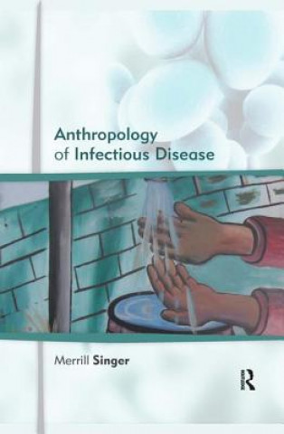 Книга Anthropology of Infectious Disease Merrill Singer