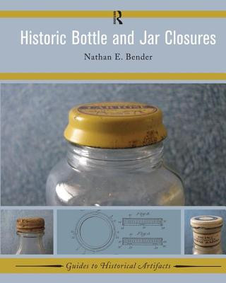 Buch Historic Bottle and Jar Closures Nathan E. Bender