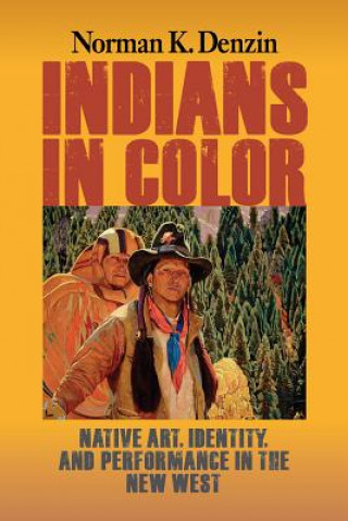 Kniha Indians in Color Norman K. Denzin