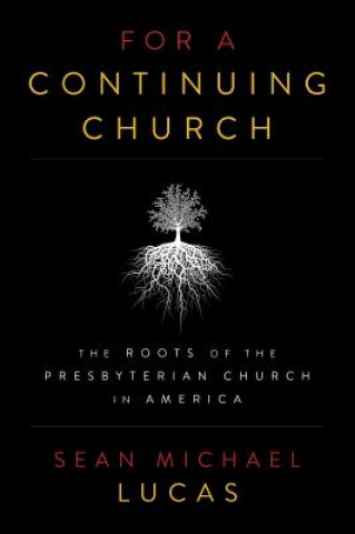 Könyv For A Continuing Church Sean Michael Lucas