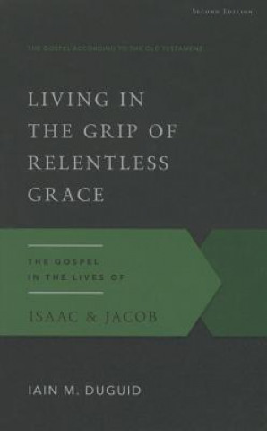 Βιβλίο Living in the Grip of Relentless Grace Duguid