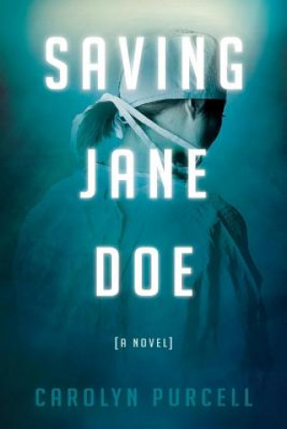 Livre Saving Jane Doe Carolyn Purcell