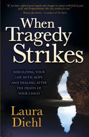 Carte When Tragedy Strikes Laura Diehl