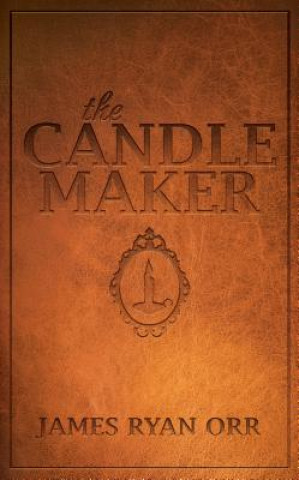 Kniha Candle Maker JAMES RYAN ORR