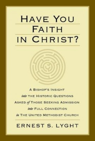 Könyv Have You Faith in Christ? Ernest S Lyght