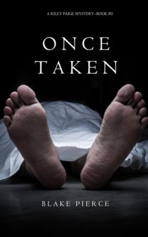 Könyv Once Taken (a Riley Paige Mystery--Book #2) Blake Pierce