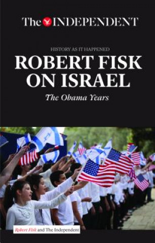 Kniha Robert Fisk on Israel : The Independent - History As It Happened Robert Fisk