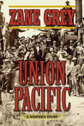 Kniha Union Pacific Zane Grey