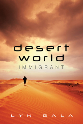Könyv Desert World Immigrant Lyn Gala