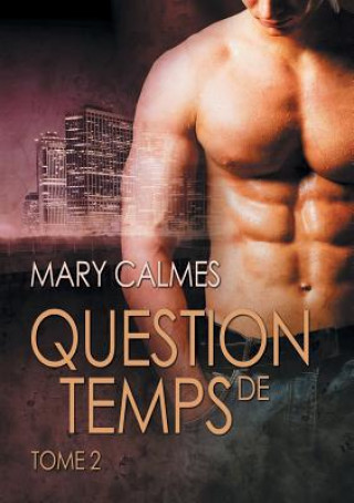 Könyv Question de temps, tome 2 MARY CALMES