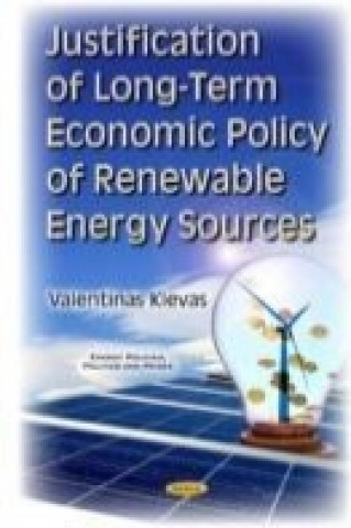 Книга Justification of Long-Term Economic Policy of Renewable Energy Sources Valentinas Klevas