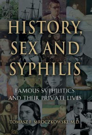 Könyv History, Sex and Syphilis Tomasz F Mroczkowski MD