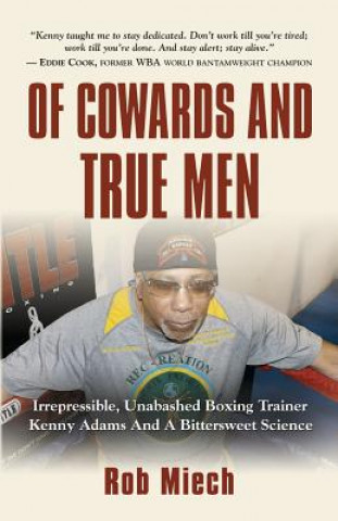 Kniha Of Cowards and True Men Rob Miech