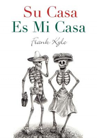 Book Su Casa Es Mi Casa - 2020 Revised Edition Frank Kyle