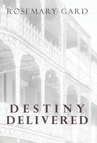 Knjiga Destiny Delivered Rosemary Gard