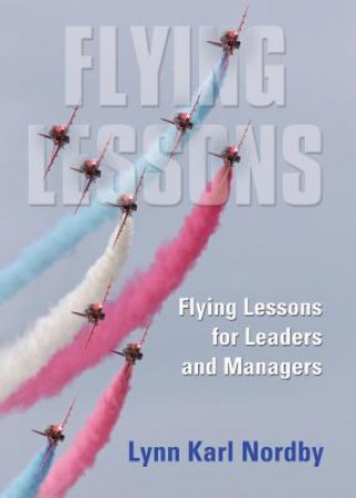 Knjiga Flying Lessons for Leaders and Managers Lynn Karl Nordby