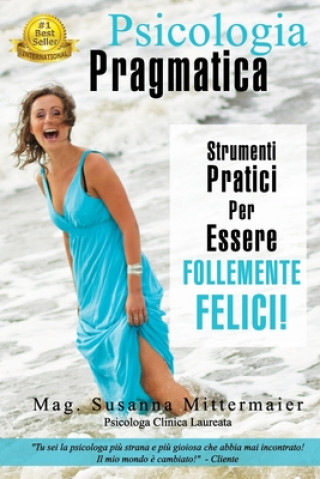 Kniha Psicologia Pragmatica - Pragmatic Psychology Italian Susanna Mittermaier