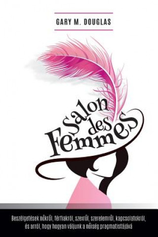 Книга Salon des Femmes - Hungarian Gary M Douglas
