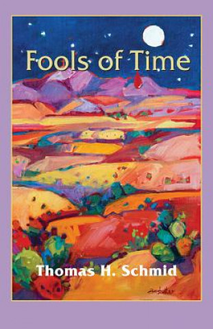 Kniha Fools of Time Thomas H. Schmid