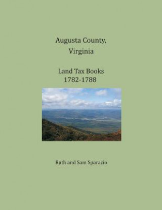 Kniha Augusta County, Virginia, Land Tax Books 1782-1788 Ruth Sparacio