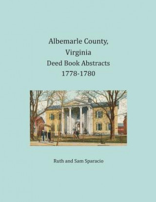 Carte Albemarle County, Virginia Deed Book Abstracts 1778-1780 Ruth Sparacio