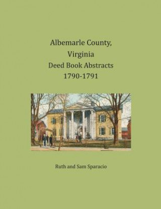 Carte Albemarle County, Virginia Deed Book Abstracts 1790-1791 Ruth Sparacio