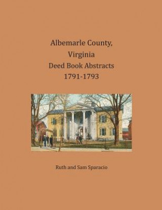 Carte Albemarle County, Virginia Deed Book Abstracts 1791-1793 Ruth Sparacio