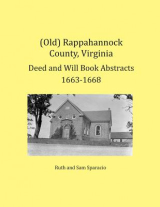 Carte (Old) Rappahannock County, Virginia Deed and Will Book Abstracts 1663-1668 Ruth Sparacio