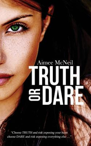 Kniha Truth Or Dare Aimee McNeil