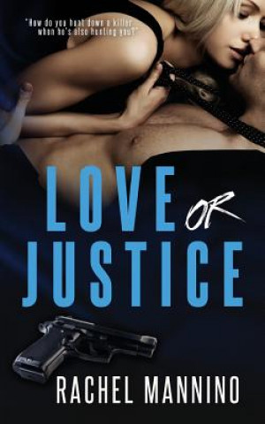 Book Love Or Justice Rachel Mannino