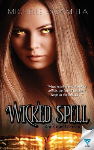 Knjiga Wicked Spell Michelle Escamilla