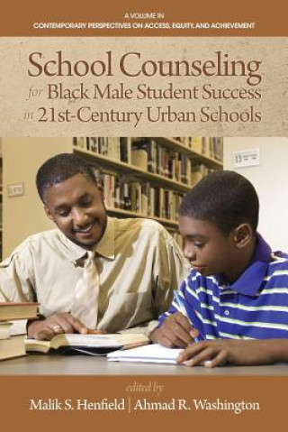 Carte School Counseling for Black Male Student Success in 21st Century Urban Schools Malik S. Henfield