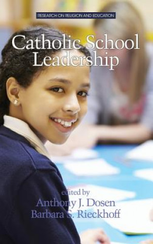 Βιβλίο Catholic School Leadership Anthony J. Dosen