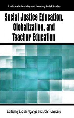 Book Social Justice Education, Globalization, and Teacher Education John Kambutu